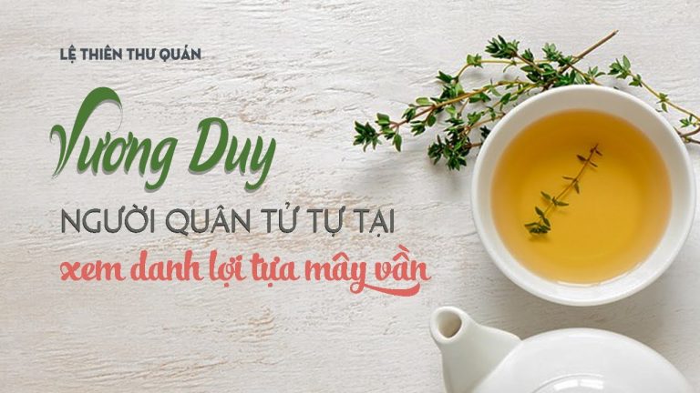 Vương Duy – người quân tử tự tại xem danh lợi tựa mây vần